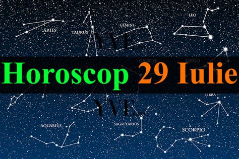 horoscop 29 iulie 2023